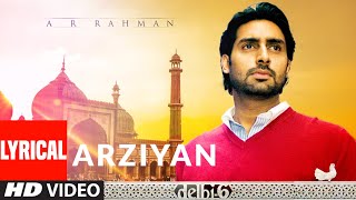 Arziyan Lyrical  Delhi 6  Abhishek Bachchan Sonam Kapoor  AR Rahman  Javed Ali Kailash Kher [upl. by Ecirehs348]