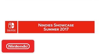 Nintendo Switch Nindies Showcase Summer 2017 [upl. by Akkim82]