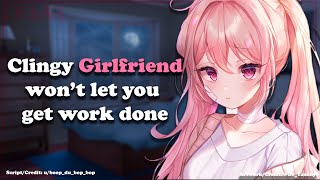 Clingy Girlfriend won’t let you get work done ❤️ Romance Domish Kisses ASMR Roleplay F4A [upl. by Eilema]