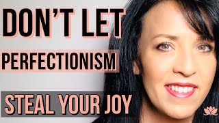 Overcome Perfectionism in Relationships and in Life The Problem with Trying to be Perfect [upl. by Dymphia]