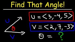 Finding The Angle Between Two Vectors  Calculus 3 [upl. by Dahlia]