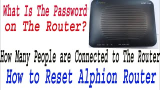 How to Reset Alphion Router  What is the password on the routerराउटर में कितना आदमी कनेक्ट है [upl. by Ahsratan]