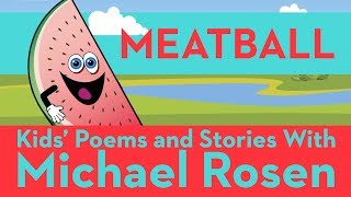 🍝 Meatball 🍝  SONG  Nonsense Songs  Kids Poems and Stories With Michael Rosen [upl. by Archibald]