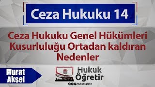 14 Ceza Hukuku Genel Hükümleri  Kusurlulugu Ortadan kaldıran Nedenler [upl. by Nnaesor]