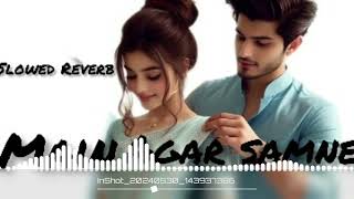 Main agar samne  romantic love story 2024slowed song lofi trending maiagersamne razz [upl. by Aba]