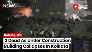 Kolkata Building Collapse Claims 2 Lives Here is What The Mayor Said  West Bengal News [upl. by Tait539]