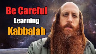 Whats DANGEROUS About Learning Kabbalah [upl. by Nedlog]