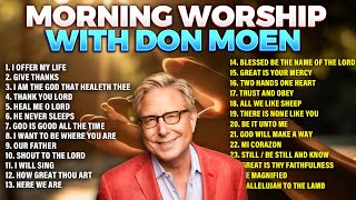 Top Don Moen Morning Worship Songs Playlist 🙏 Christian Songs [upl. by Oswal400]