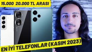 15000 TL  20000 TL Arası Alınabilecek En İyi Telefonlar KASIM 2023 [upl. by Nnayelhsa168]