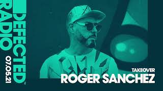 Defected Radio Show Roger Sanchez Takeover  070521 [upl. by Juliana]