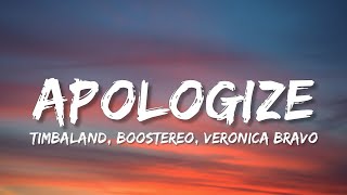 Timbaland  Apologize Boostereo feat Veronica Bravo Lyrics [upl. by Mollie]