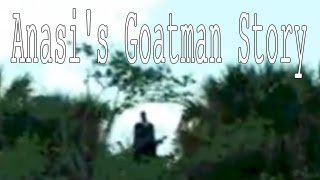 quotAnasis Goatman Storyquot  CreepyPasta Storytime [upl. by Vale]