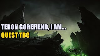 Teron Gorefiend I am Quest TBC [upl. by Richers]