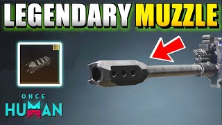 Once Human How to Get The Best Legendary Muzzle Weapon Attachment Hammer Compensator [upl. by Lejeune]