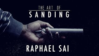 The Art of Sanding Raphael Sai [upl. by Enileme]