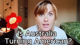 Is Australia Turning American [upl. by Melisenda815]