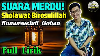 MERDU SEKALI Sholawat Birosulillah  Full Lirik  Ronansaefull Goban [upl. by Amihsat]