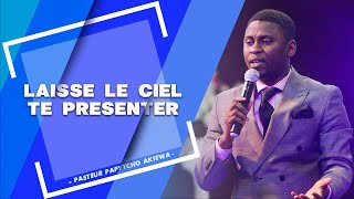 Laisse le ciel te présenter  Pasteur Papytcho AKIEWA [upl. by Ahseya]