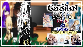 Genshin Impact react to FYN as twins older sister 👩 Part 4 Genshin impactXFYN final [upl. by Norihs414]