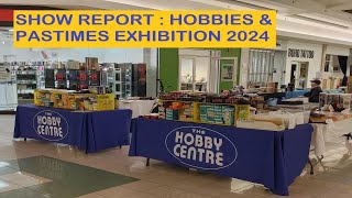 Show Report  2024 Hobbies amp Pastimes Exhibition [upl. by Eeb]