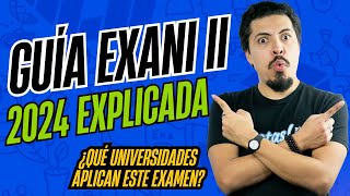 Guía EXANI II 2024 CENEVAL Explicación Completa del Examen y Universidades que lo Aplican [upl. by Etnauq]