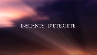 Documentaire de 51 minutes  INSTANTS DETERNITE sur un chemin spirituel 🌹 [upl. by Claudianus]