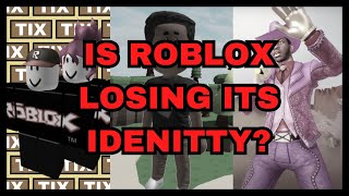 Is Roblox Losing Its Identity [upl. by Lesab]