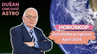 Horoskop za April 2024 za sve znake i podznake  Dušan Cincović Astro [upl. by Roldan]