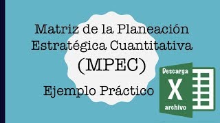 📌 MPEC Matriz de la Planeación Estratégica Cuantitativa Ejemplo práctico y ejercicio ❗️ [upl. by Goodwin]