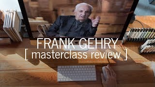 Frank Gehry Masterclass Review [upl. by Sivlek45]