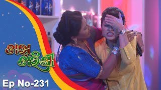 Tara Tarini  Full Ep 231  1st August 2018  Odia Serial  TarangTV [upl. by Jermain]