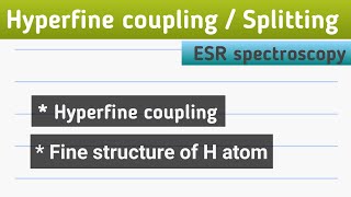 hyperfine coupling or hyperfine splitting in esr spectroscopyhyperfine couplingesr spectroscopy [upl. by Chassin]