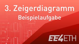 Zeigerdiagramm Beispielaufgabe  03 Netzwerke und Schaltungen 2  EE4ETH [upl. by Hu]