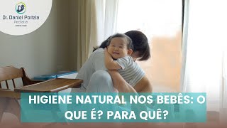 Higiene natural nos bebês o que é Para quê [upl. by Etna]