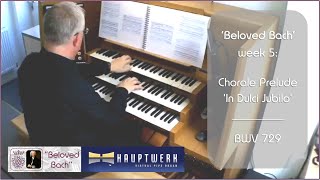 🔴 Beloved Bach  wk 5  Chorale Prelude In dulci jubilo BWV 729 [upl. by Aisile]