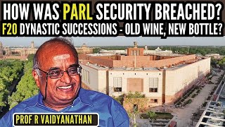 Prof RV • How was Parl security breached • F20 Dynastic successions  Old Wine New Bottle • LS24 [upl. by Eyaj]