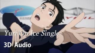 【3D AUDIO】Yuri On Ice Single [upl. by Sivrat]