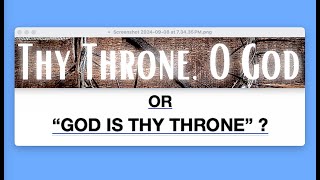 quotThy Throne O Godquot Or quotGod Is Thy Thronequot  PT1 [upl. by Haimirej]