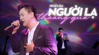 NGƯỜI LẠ THOÁNG QUA  Đinh Tùng Huy  Hoài Lâm live at Đồng Dao [upl. by Lil]