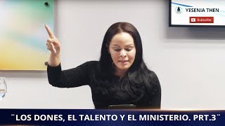 Pastora Yesenia Then  Los Dones el Talento y el Ministerio Prt3 [upl. by Nada]