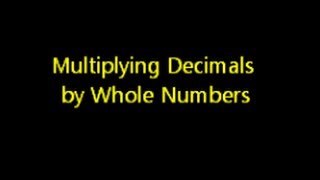 Multiplying Decimals by Whole Numbers [upl. by Bastien]