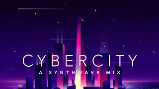 Cybercity  A Synthwave Mix [upl. by Drahsar]