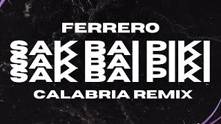 FXRRERO  Sak Bai Piki  Calabria Remix Ft Jeon Gxsz amp Ty [upl. by Lynelle325]