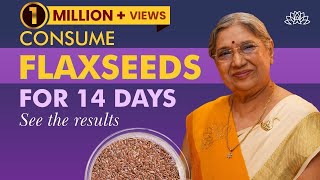 Is flaxseed Good for Health  Benefits of Eating Flaxseeds Daily  14 Days Challenge  Dr Hansaji [upl. by Nyllij]