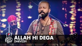 Darvesh  Allah Hi Dega  Episode 3  Pepsi Battle of the Bands  Season 2 [upl. by Inalel261]