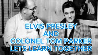 COLONEL TOM PARKER AND ELVIS  LETS LEARN TOGETHER YOUR COMMENTS [upl. by Helge843]