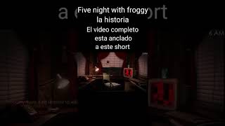 Five nights with froggys LA HISTORIA fnwfroggy español chile shorts short [upl. by Acul591]