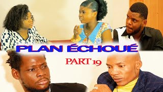 PLAN ECHOUE EPISODE 19 [upl. by Edylc]