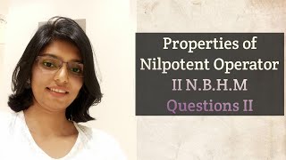 Properties Of Nilpotent Operator II NBHM Questions II [upl. by Turner]