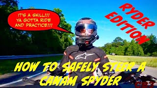 STEERING THE SPYDER effectively and Safely A FEW POINTERS A LITTLE HOW TO VIDEO [upl. by Assenna]